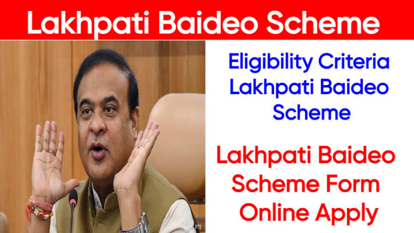 Who Is Eligible For The Lakhpati Baideo Scheme In Assam? — Assam general knowledge article