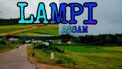 Lampi Village, Assam - Travel Guide, Hills And Tourist Attractions — tourist place in Assam